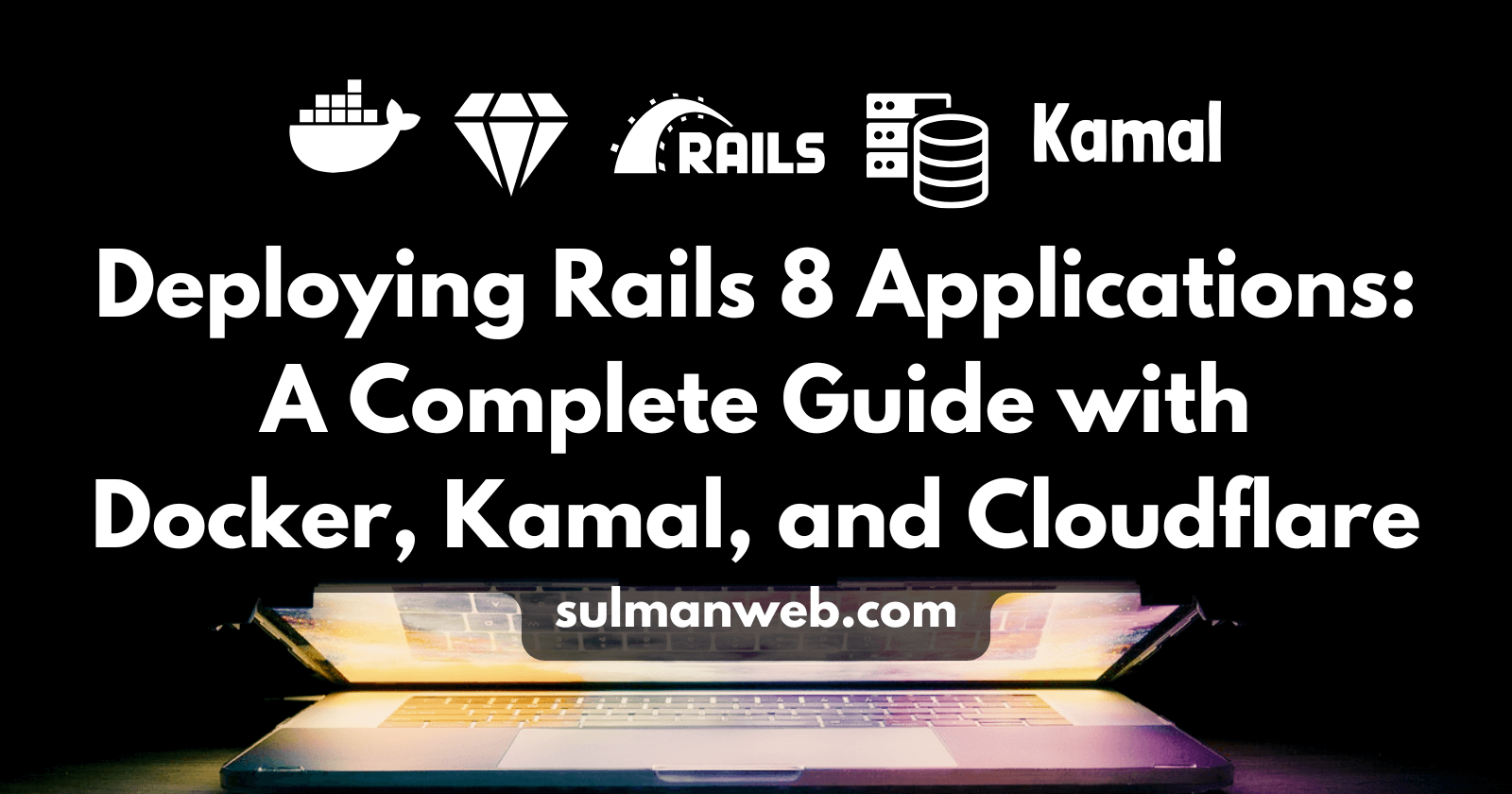 Deploying Rails 8 Applications: A Complete Guide with Docker, Kamal, and Cloudflare
