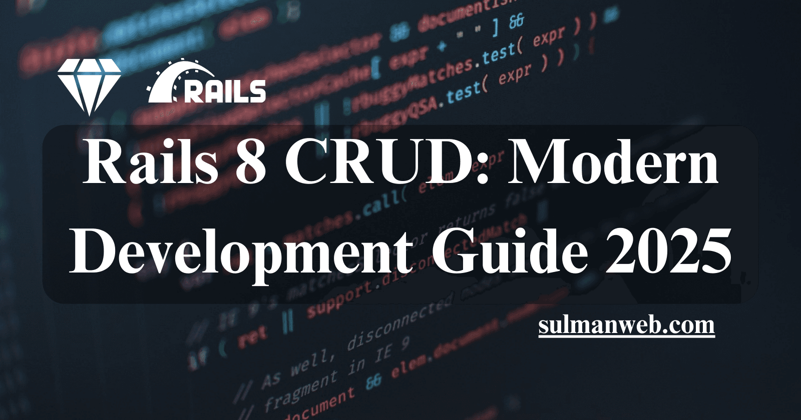 Rails 8 CRUD: Modern Development Guide 2025