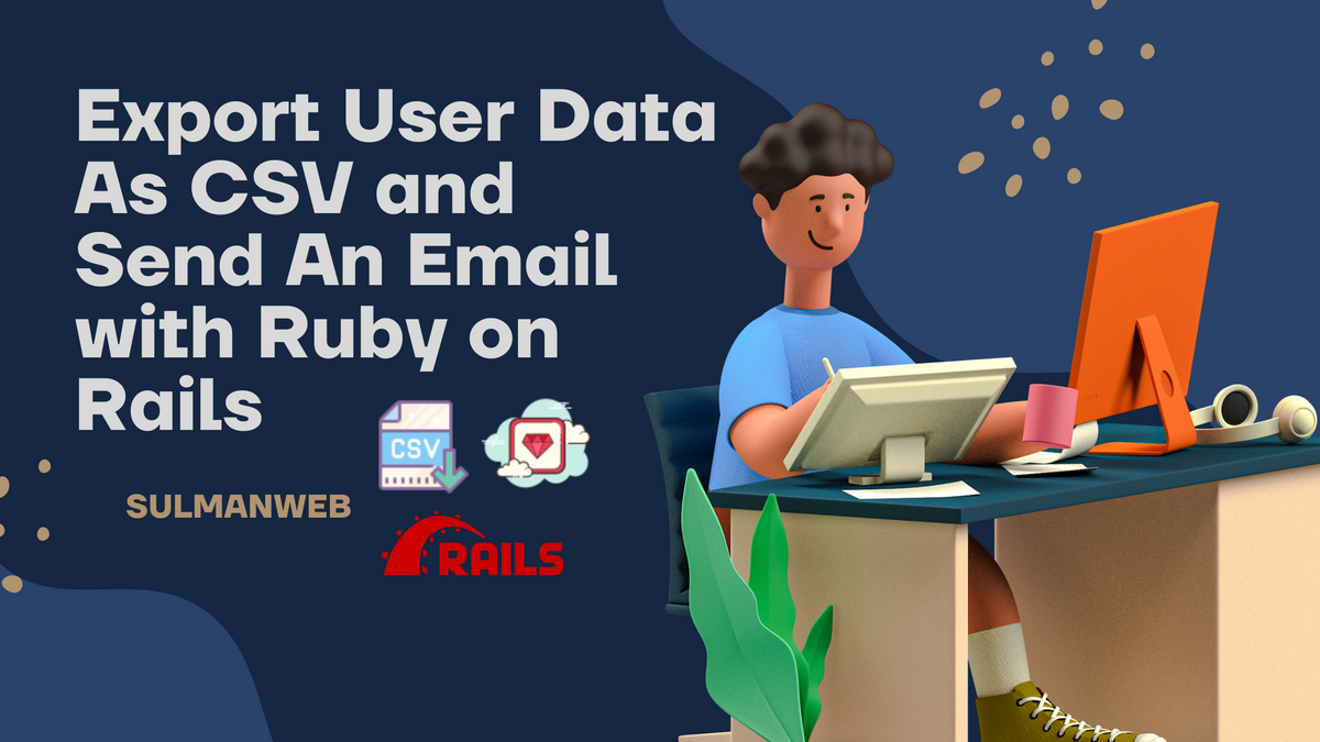 Export User Data As CSV and Send An Email with Ruby on Rails