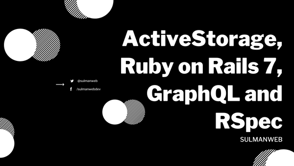 ActiveStorage, Ruby on Rails 7, GraphQL and RSpec