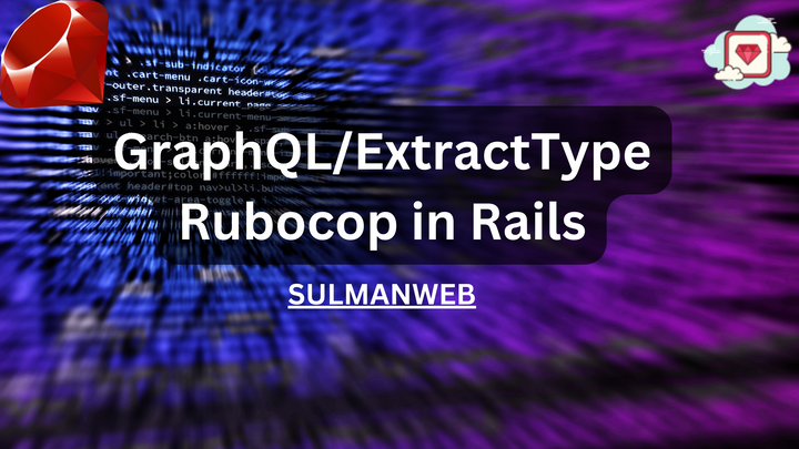 Resolving GraphQL/ExtractType rubocop offense in mutation type rails