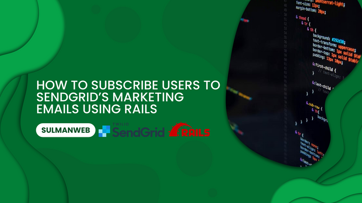 How to subscribe users to SendGrid’s marketing emails using Rails
